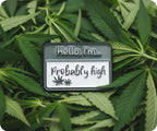 Hello I'm Probably High Pin Badge