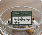 Hello I'm Probably High Pin Badge