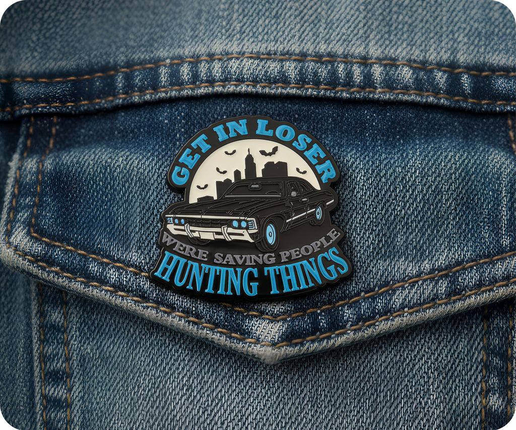 Get In Loser We're Hunting Things Pin Badge