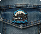 Get In Loser We're Hunting Things Pin Badge