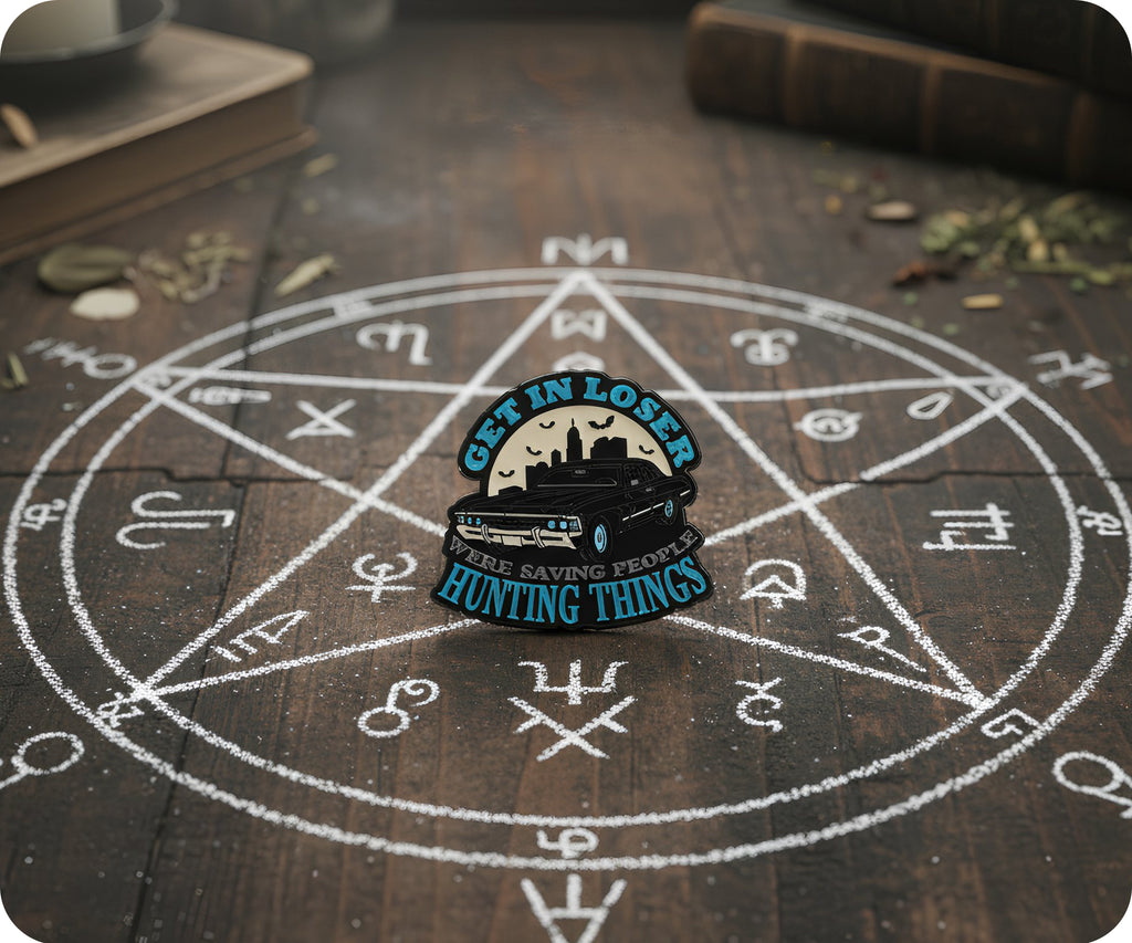 Get In Loser We're Hunting Things Pin Badge