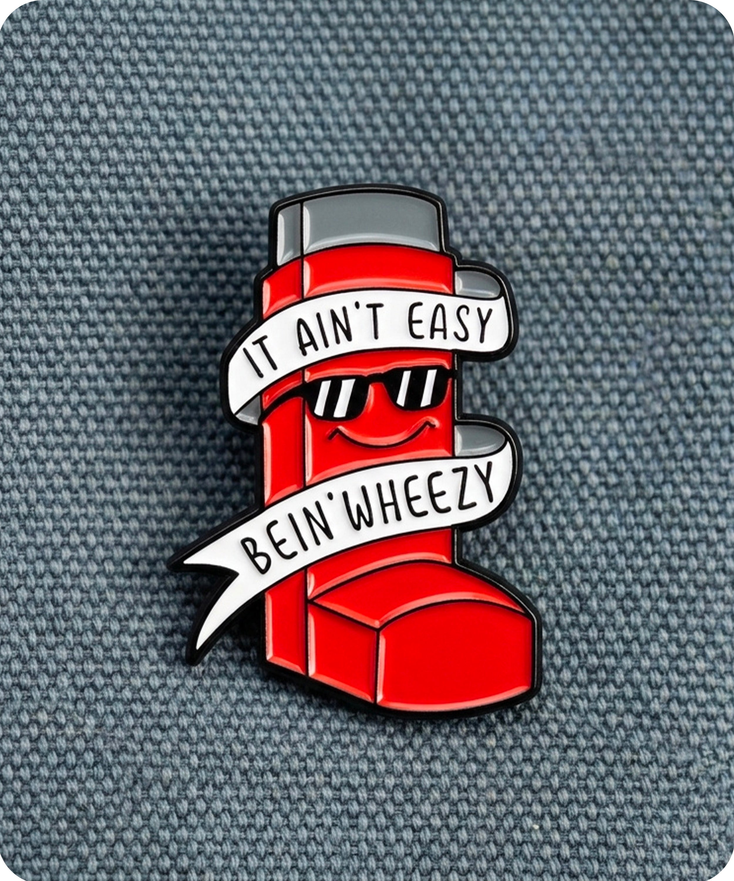 It Ain’t Easy Bein’ Wheezy Inhaler Enamel Lapel Pin Badge