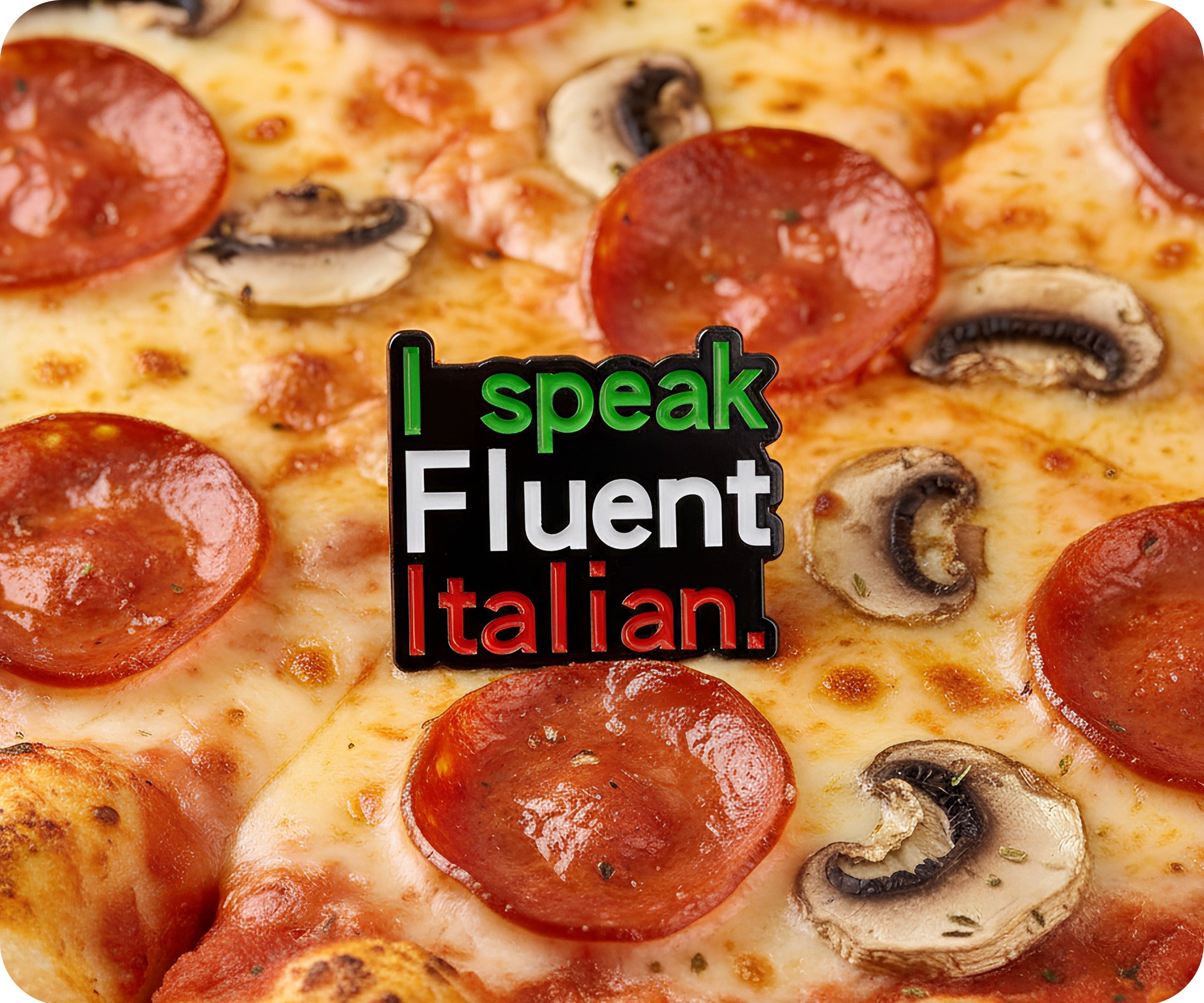 I Speak Fluent Italian Pin Badge