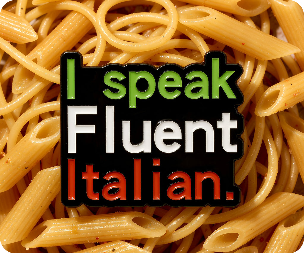 I Speak Fluent Italian Pin Badge