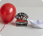 Get In Loser We're Going Killing Pin Badge