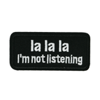 La La La I'm Not Listening Patch Iron On (8x 4cm)