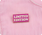 Limited Edition Pink Pin Badge