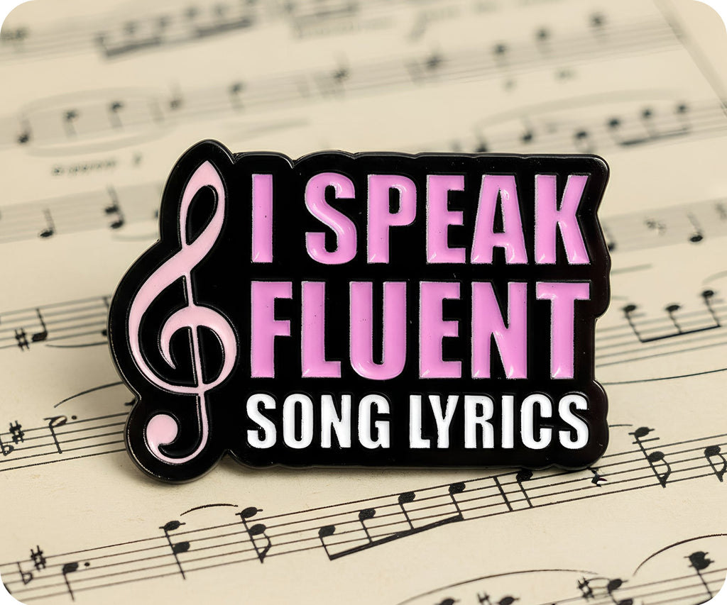 I Speak Fluent Song Lyrics Pin Badge