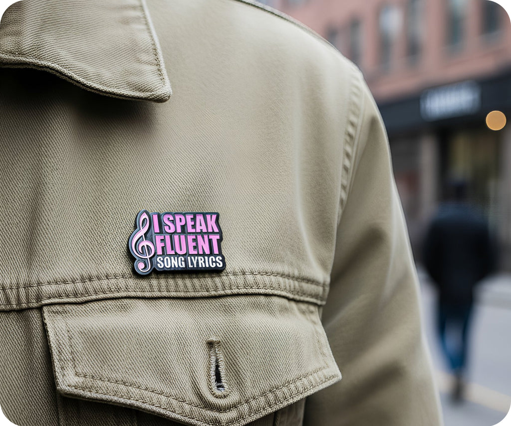 I Speak Fluent Song Lyrics Pin Badge