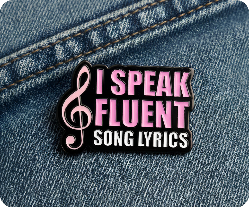I Speak Fluent Song Lyrics Pin Badge