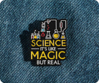 Science Is Like Magic But Read Pin Badge