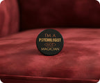 I'm A Psychologist Not A Magician Pin Badge