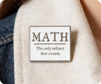 MATH. The Only Subject That Counts Pin Badge