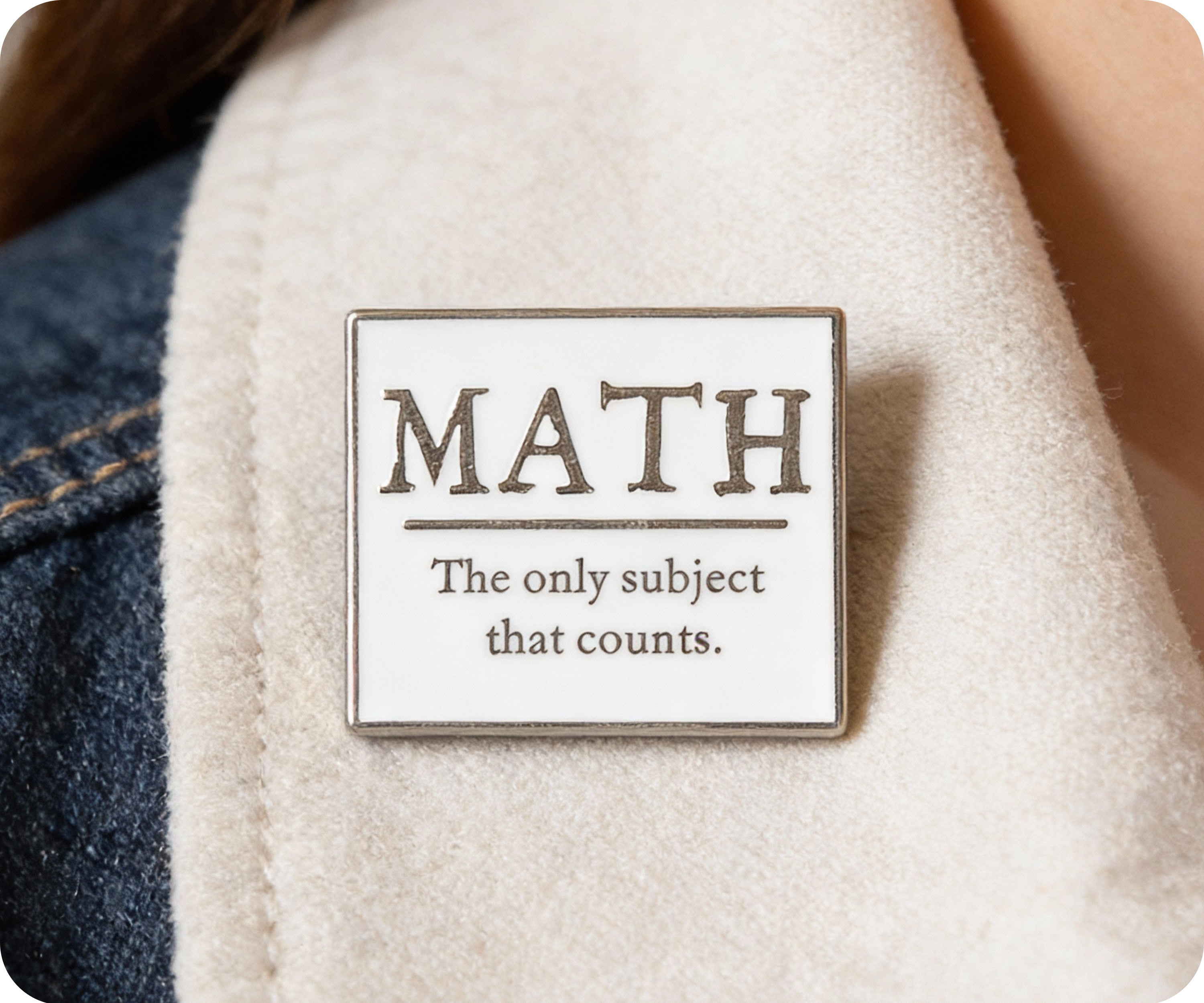 MATH. The Only Subject That Counts Pin Badge