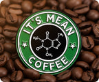 It's Mean Coffee Chemistry Pin Badge