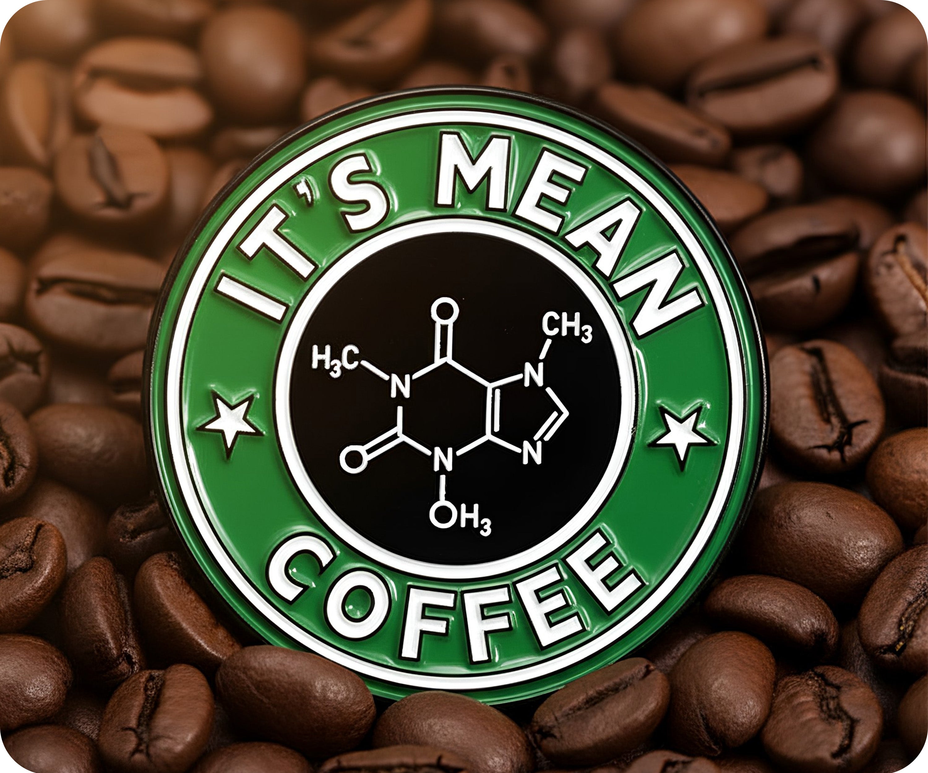 It's Mean Coffee Chemistry Pin Badge