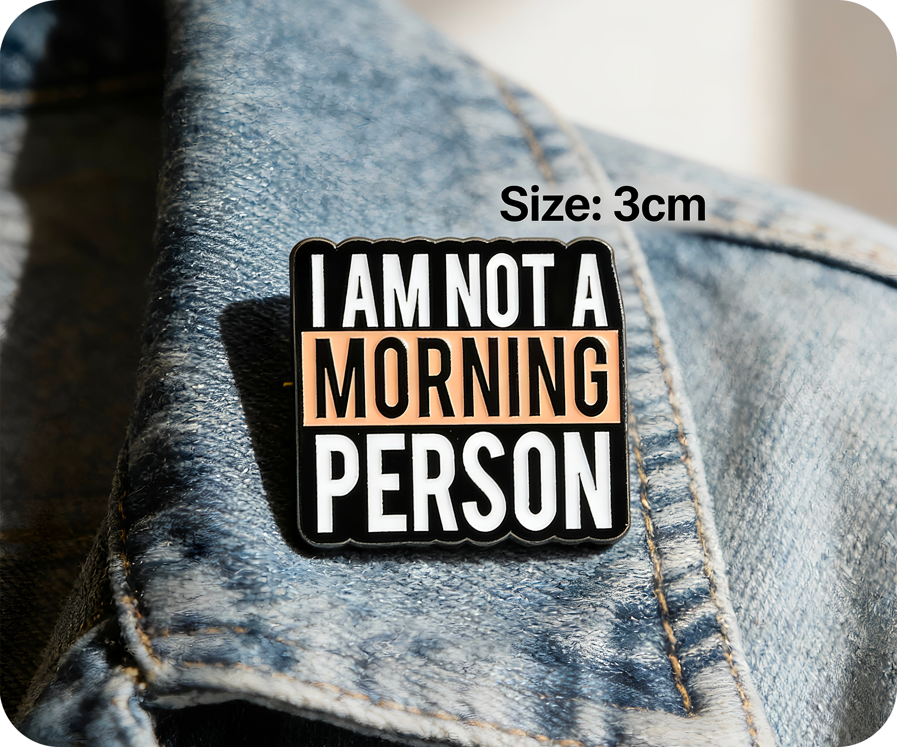 I Am Not A Morning Person Pin Badge