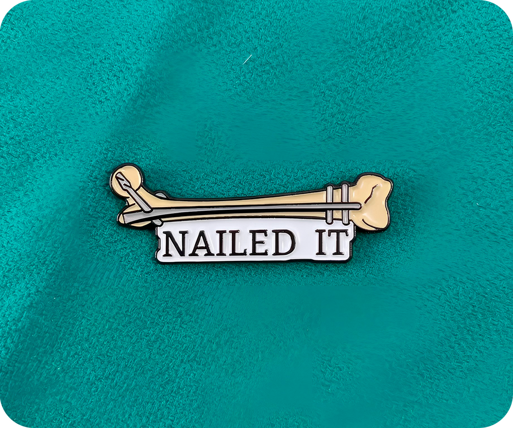 Nailed It Medical Bone Doctor Pin Badge