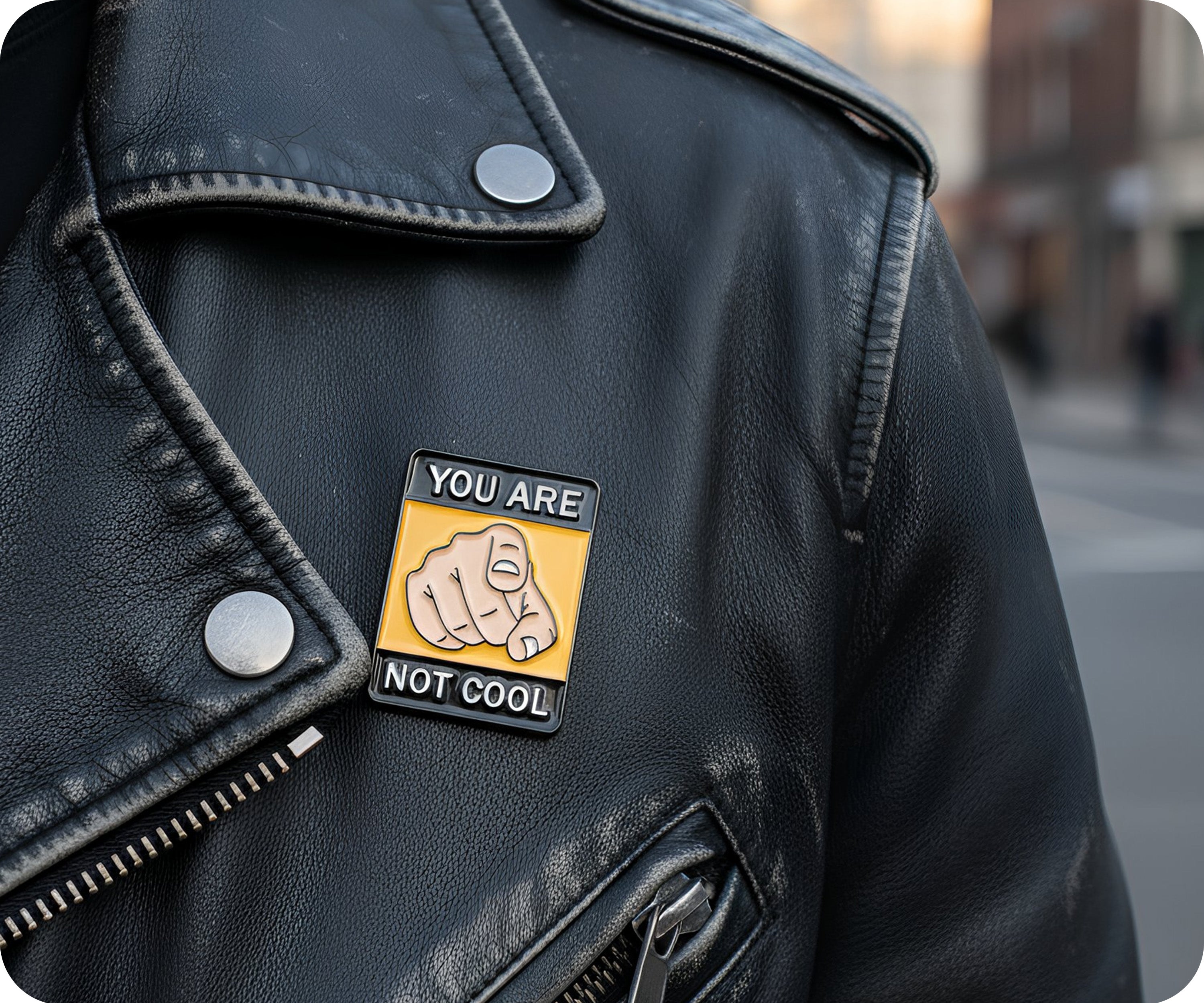 You Are Not Cool Pin Badge