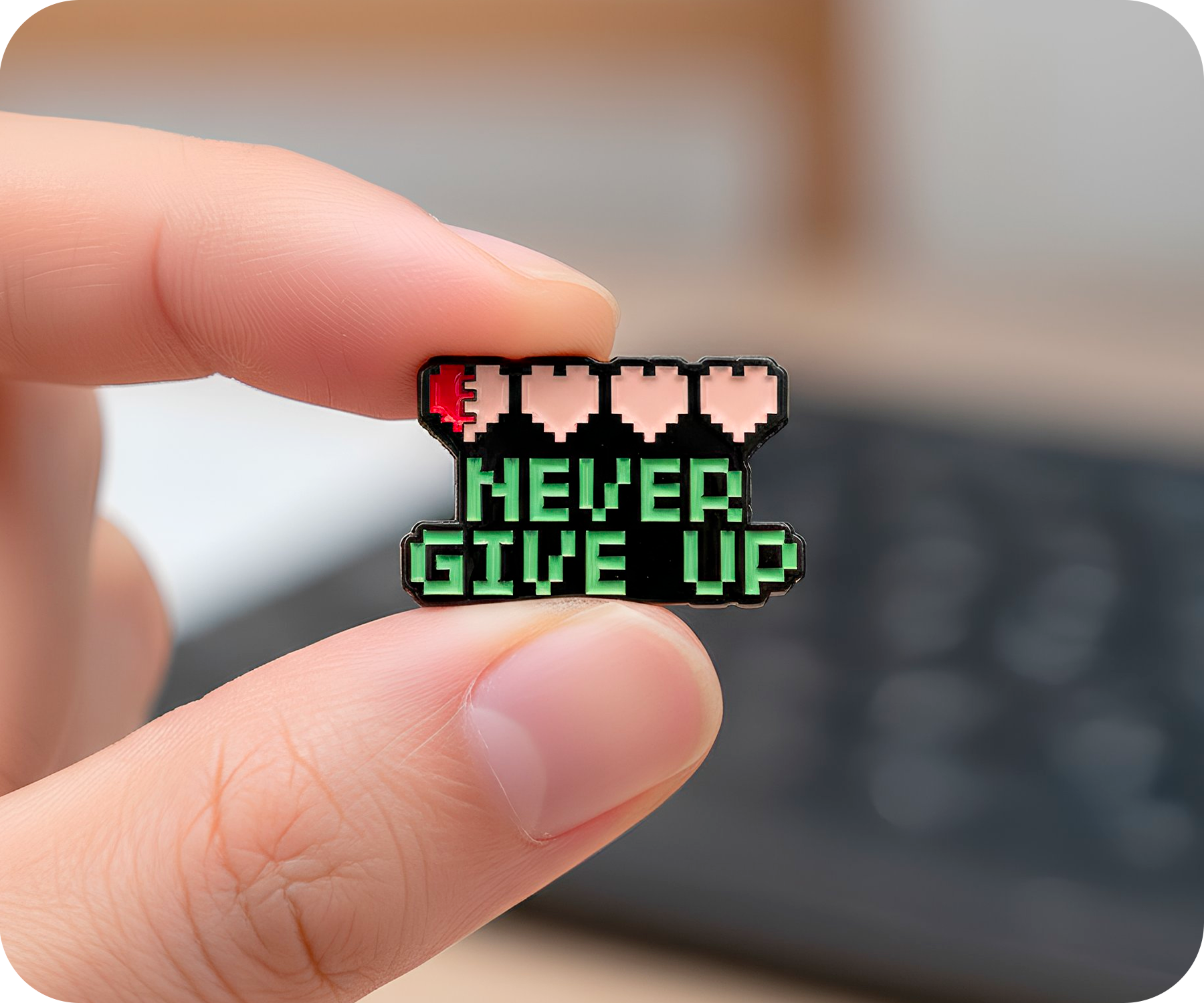 Never Give Up Gamer Pin Badge