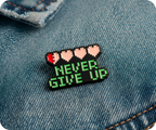 Never Give Up Gamer Pin Badge
