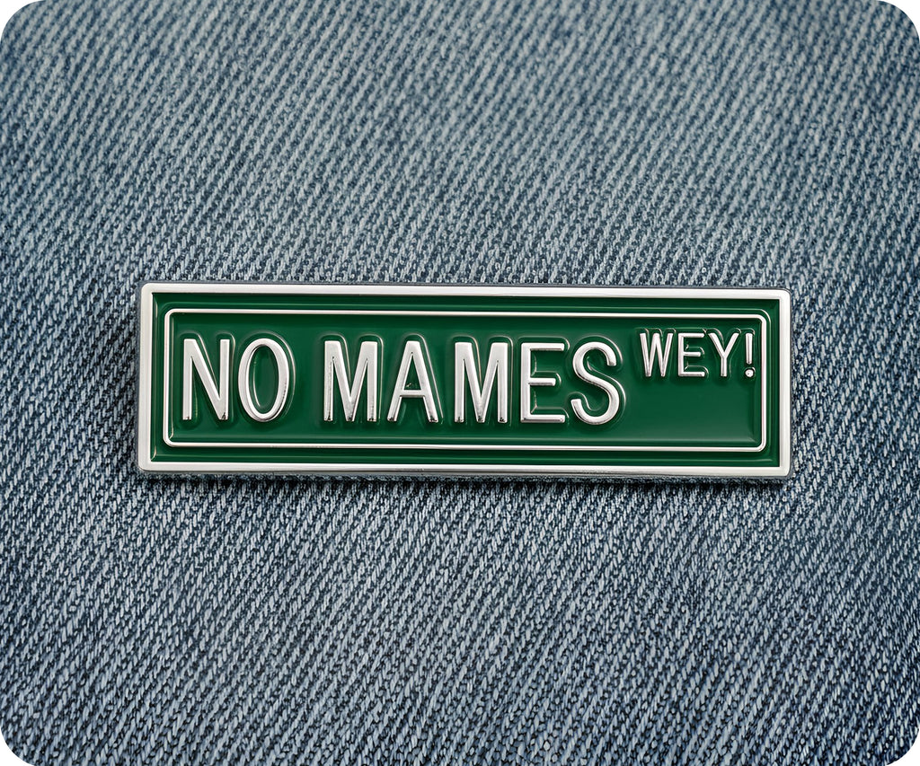 No Mames Wey! Señal de Tráfico Pin Divertido Mexicano Español