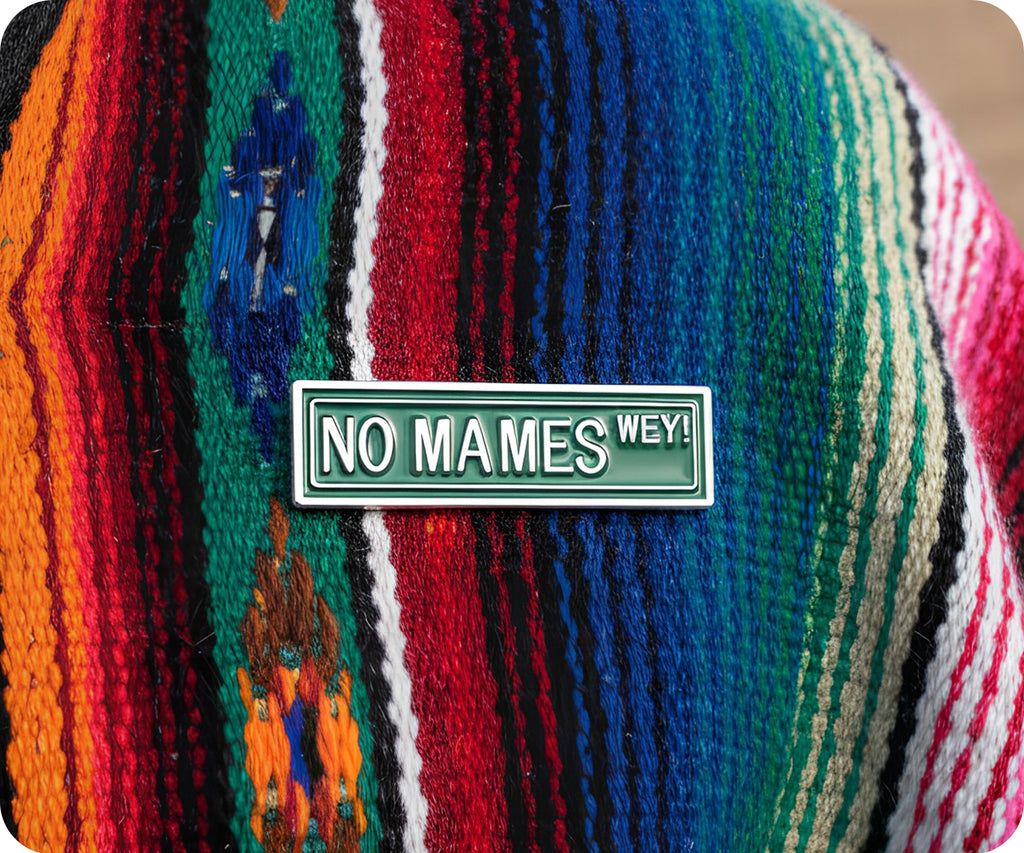 No Mames Wey! Señal de Tráfico Pin Divertido Mexicano Español