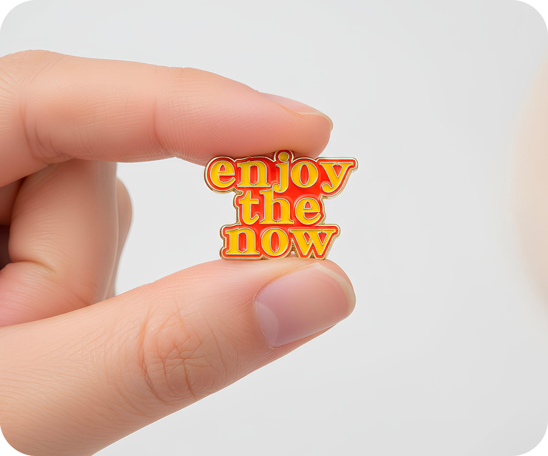 Enjoy The Now Pin Badge