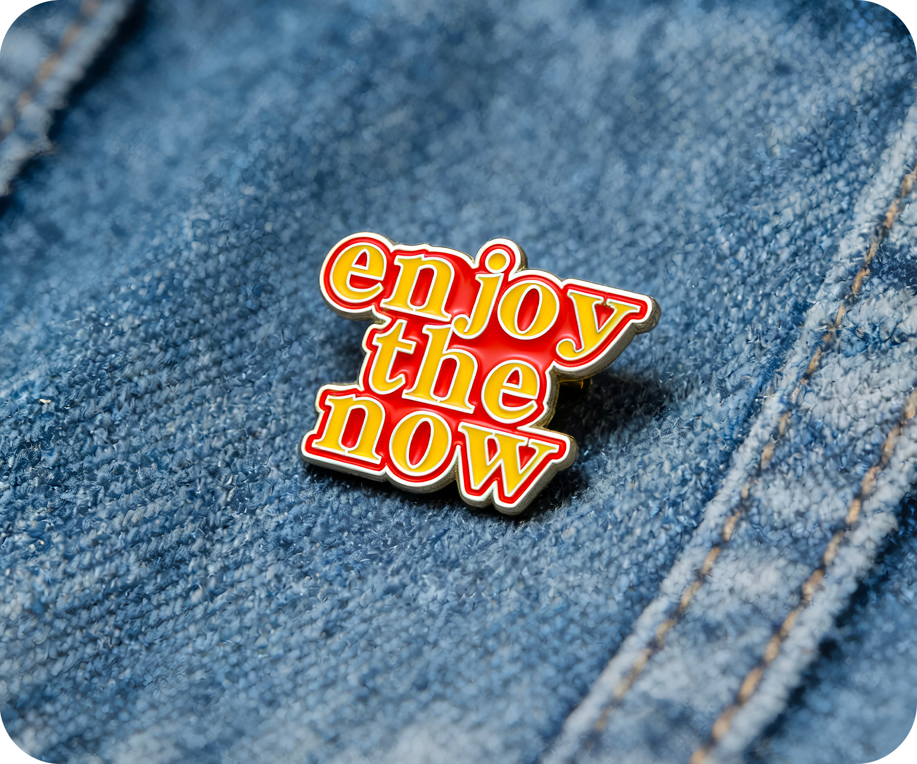 Enjoy The Now Pin Badge