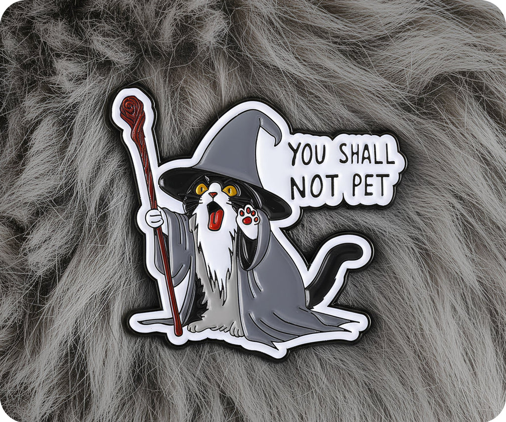 You Shall Not Pet Cat Fantasy Wizard Pin Badge