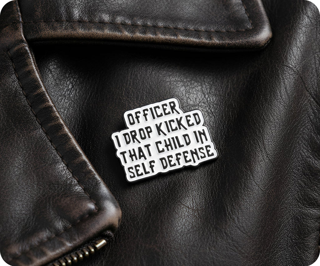 Officer I Drop Kicked That Child In Self Defence Pin Badge