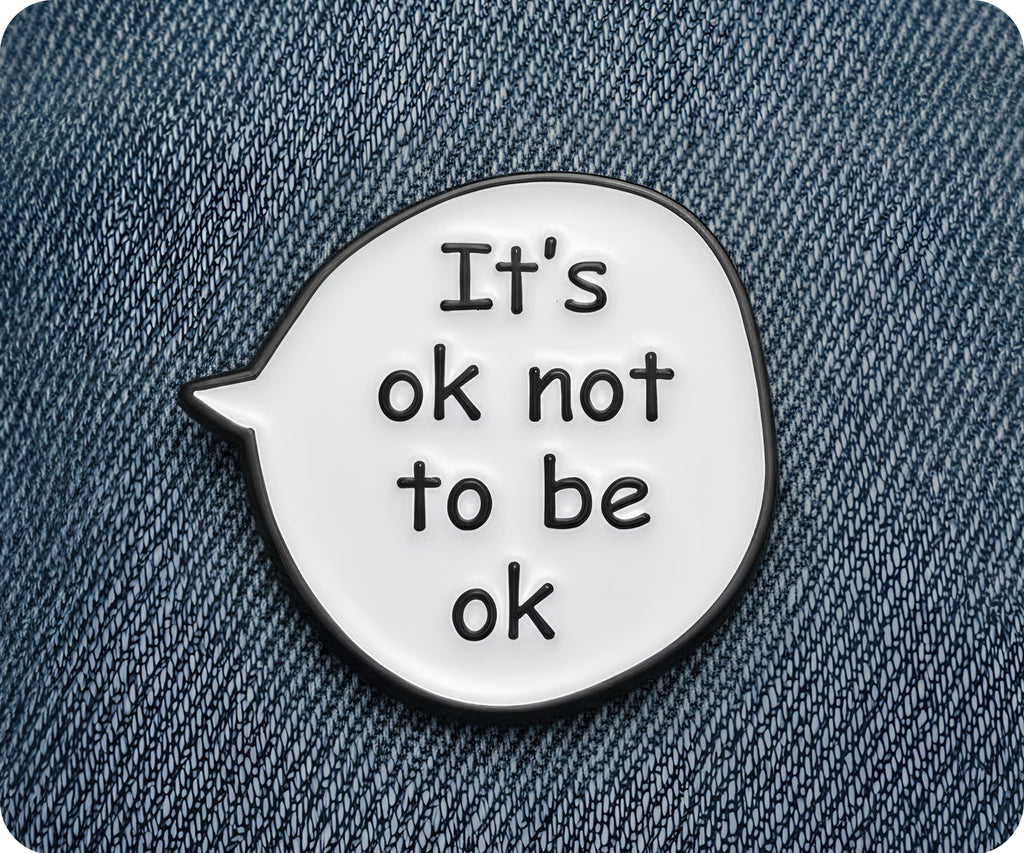 It's Okay Not To Be Okay Pin Badge