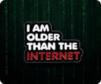 I Am Older Than The Internet Pin Badge