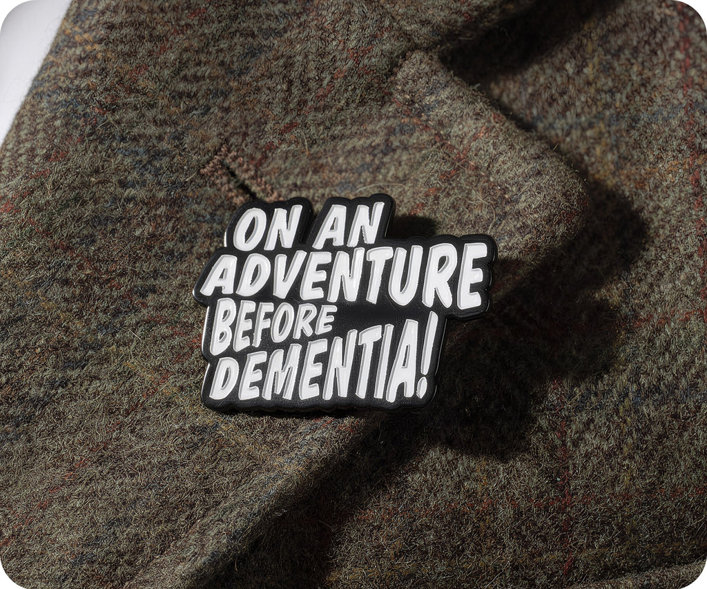 On An Adventure Before Dementia Pin Badge
