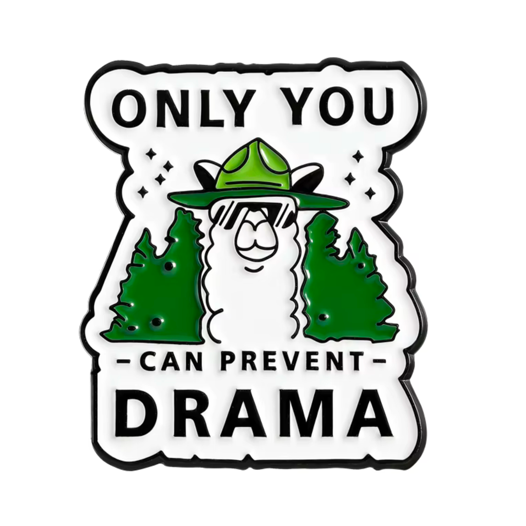 Insignia Pin "Solo tú puedes evitar el drama, llama"