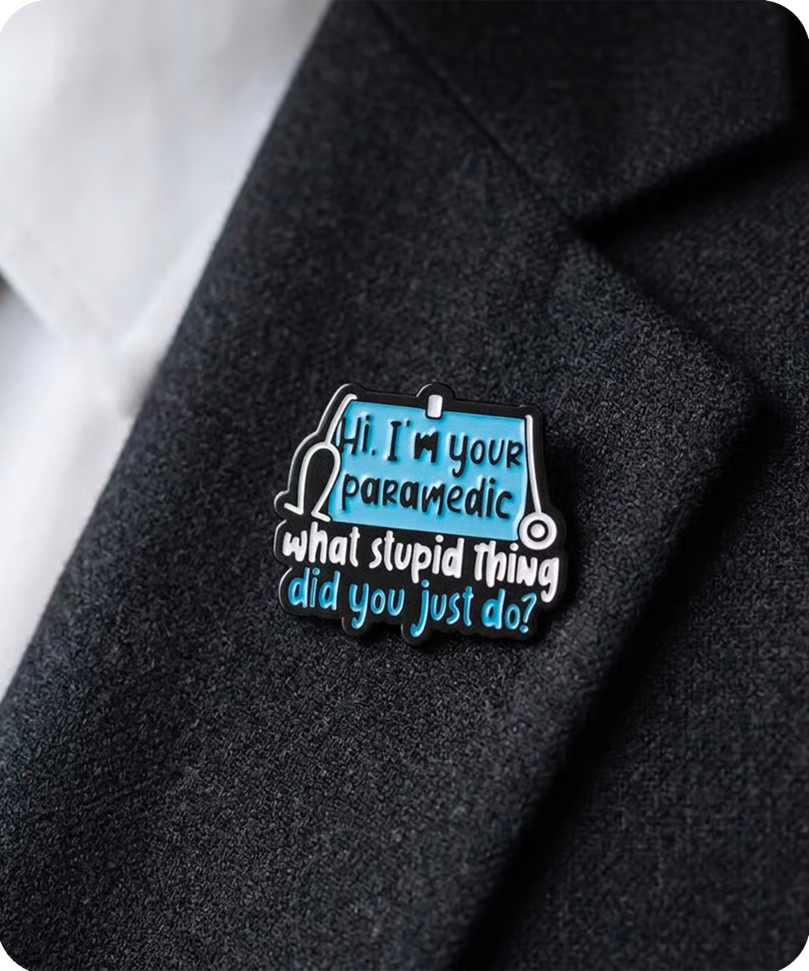 Paramedic Funny Enamel Pin Badge