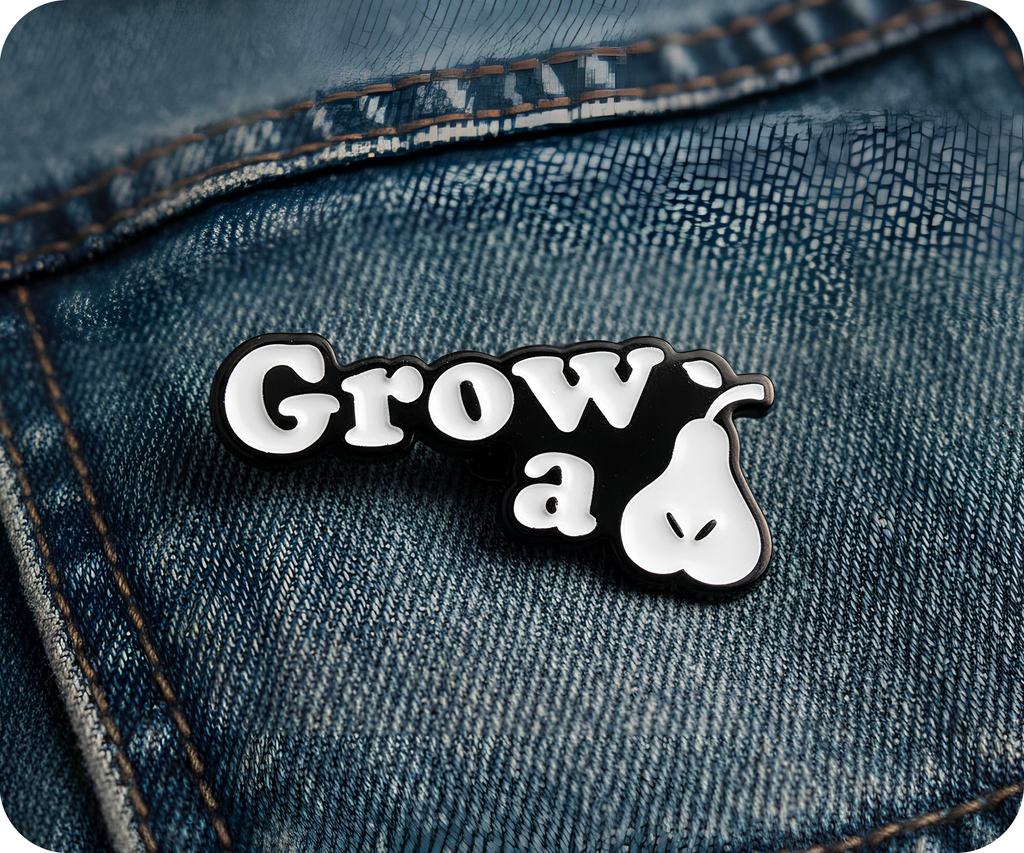 Grow A Pair Pin Badge