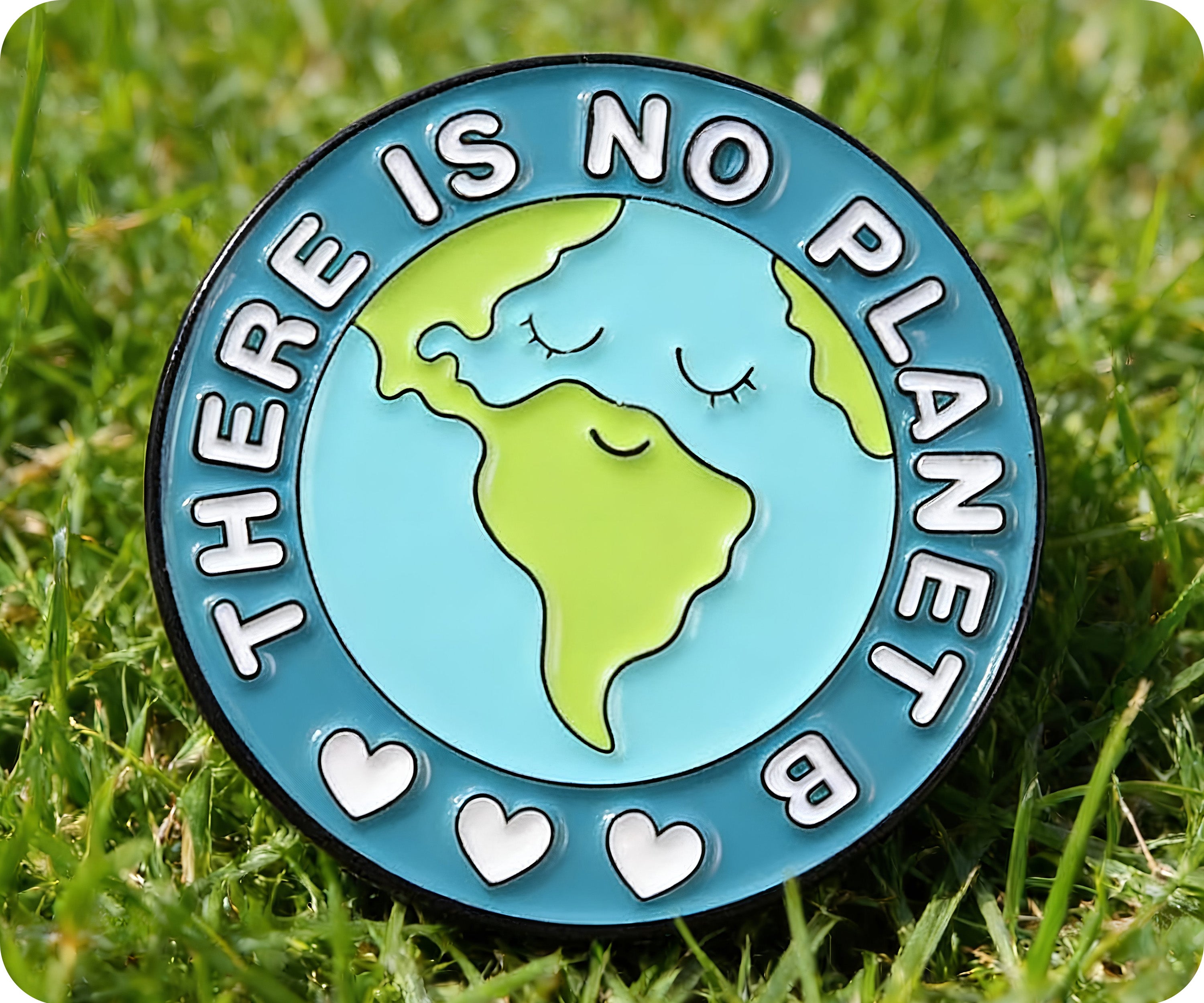 There Is No Planet B Pin Badge