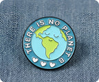 There Is No Planet B Pin Badge