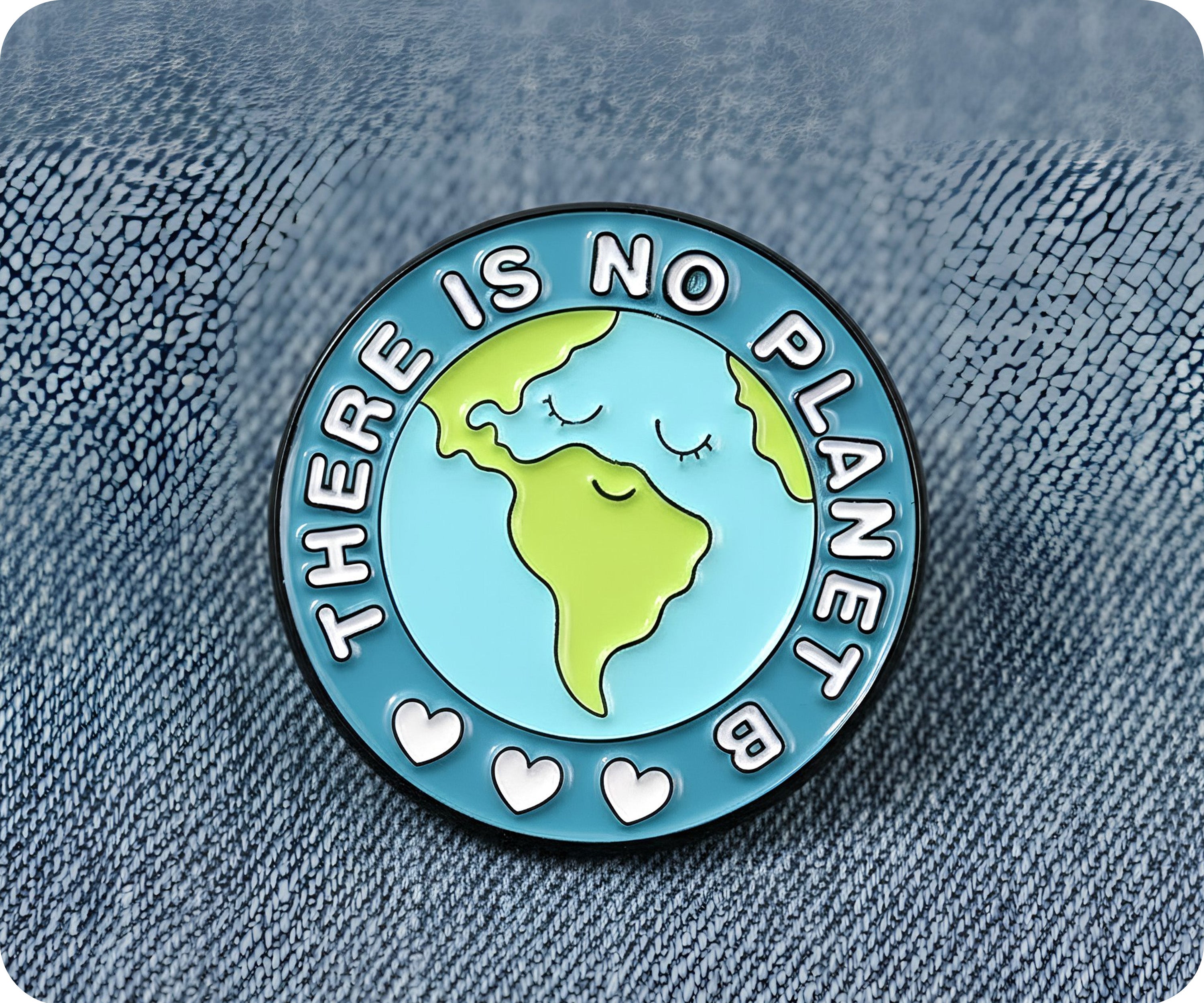 There Is No Planet B Pin Badge