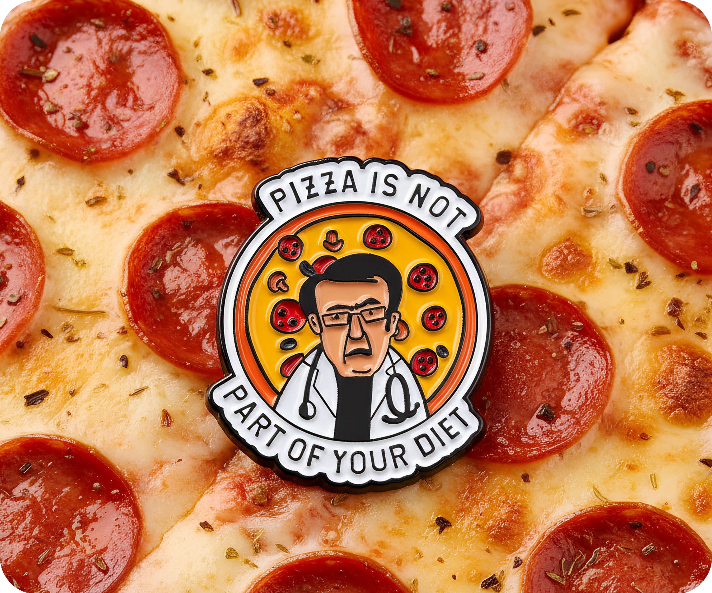 Insignia de pin "La pizza no forma parte de tu dieta"