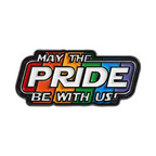 May The Pride Be With Us! LGBTQ+ Rainbow Pin Badge
