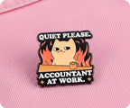 Quiet Please Accountant At Work Pin Badge