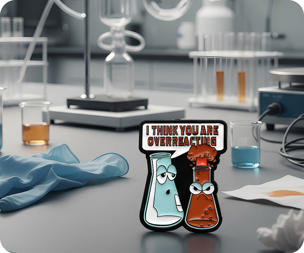 I Think You Are Overreacting Science Pin Badge