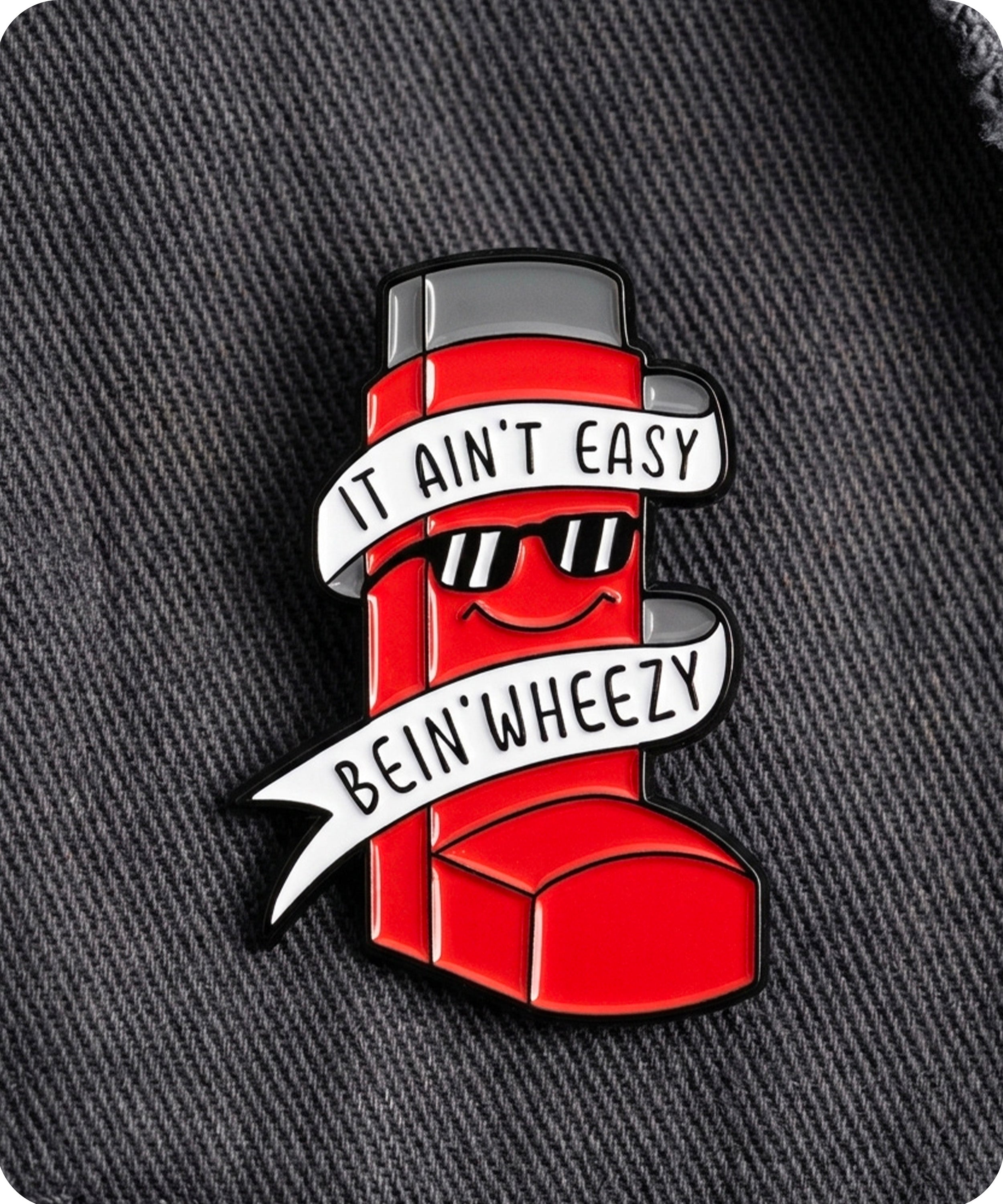 It Ain’t Easy Bein’ Wheezy Inhaler Enamel Lapel Pin Badge