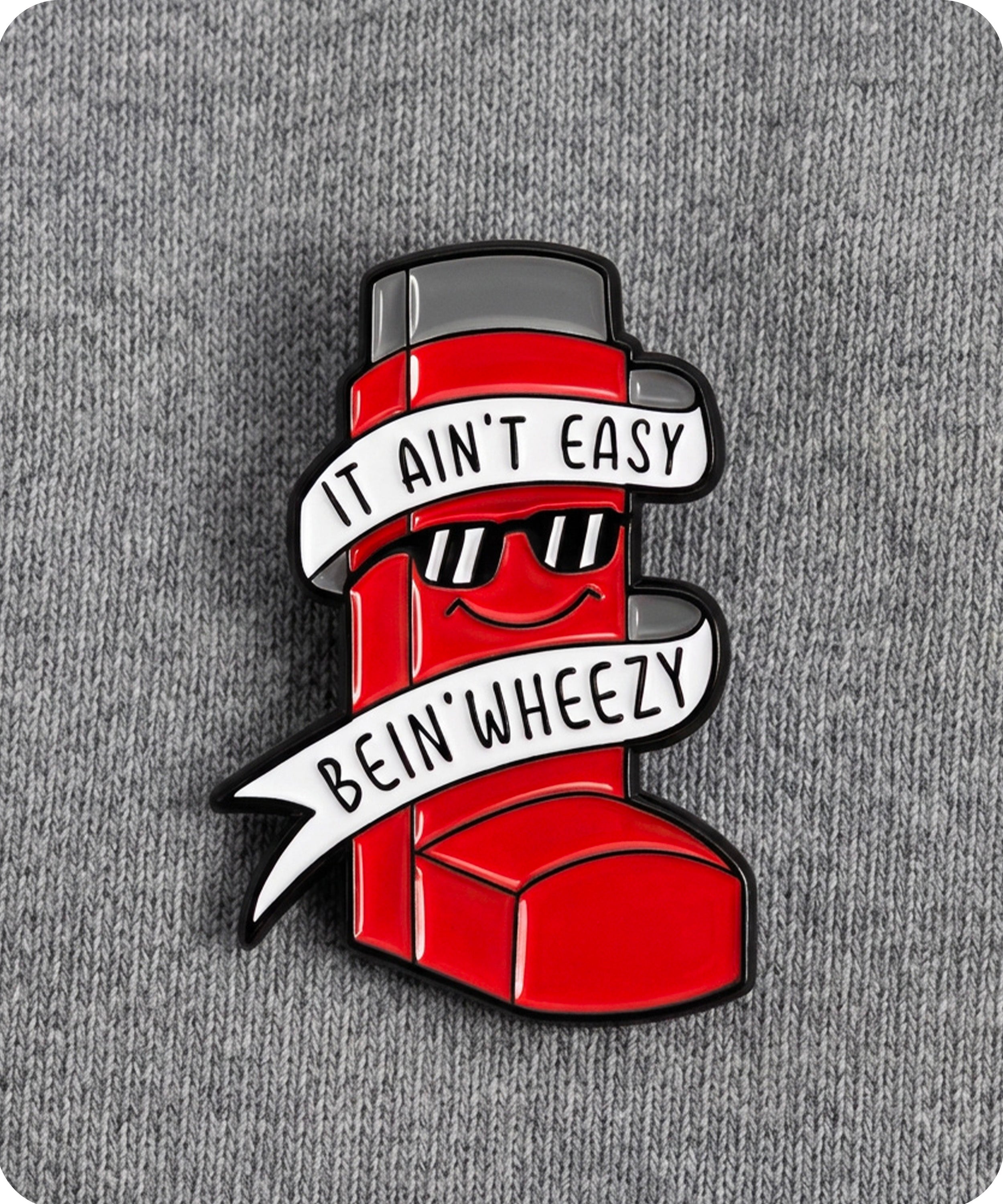 It Ain’t Easy Bein’ Wheezy Inhaler Enamel Lapel Pin Badge