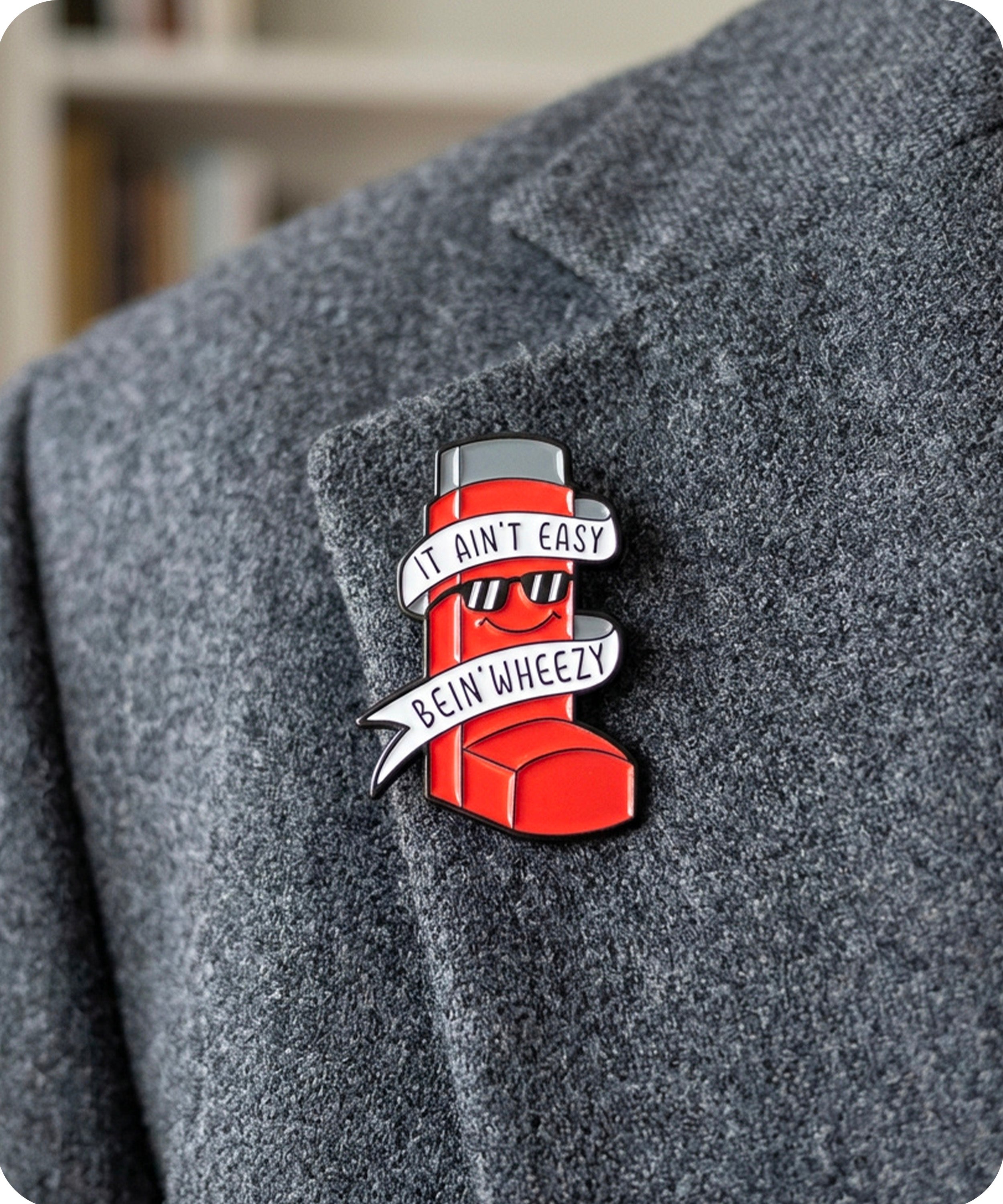 It Ain’t Easy Bein’ Wheezy Inhaler Enamel Lapel Pin Badge