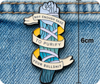 Not Enough Sage To Purify Your Bullshit Pin Badge