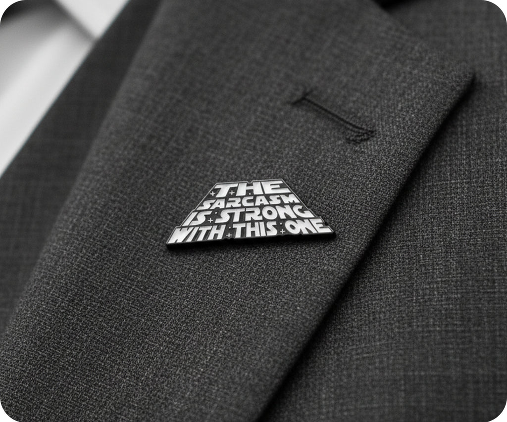 Sarcasm Is Strong With This One Funny Pin Badge