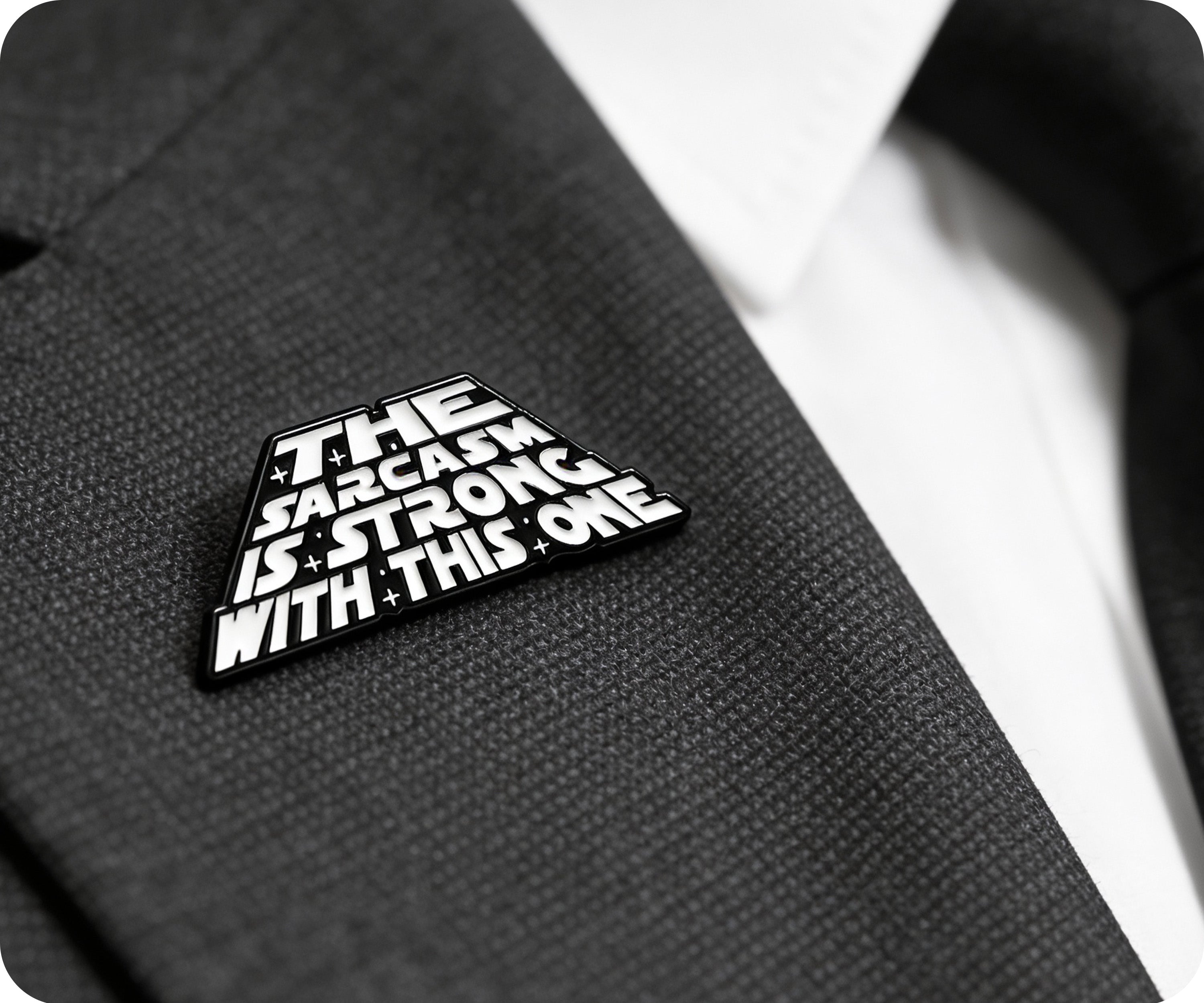 Sarcasm Is Strong With This One Funny Pin Badge